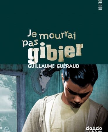 JE MOURRAI PAS GIBIER
