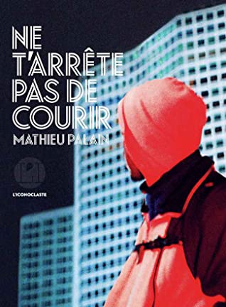 NE T’ARRÊTE PAS DE COURIR